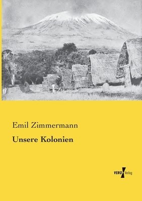 Emil Zimmermann - Unsere Kolonien, Häftad