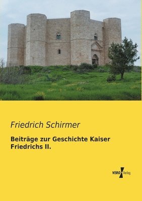 bokomslag Beitrge zur Geschichte Kaiser Friedrichs II.