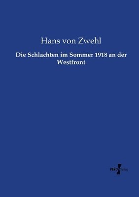 Die Schlachten im Sommer 1918 an der Westfront 1