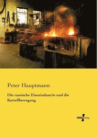 bokomslag russische Eisenindustrie und die Kartellbewegung
