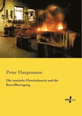bokomslag russische Eisenindustrie und die Kartellbewegung