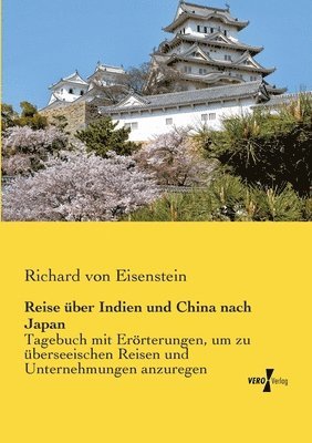 Richard Von Eisenstein, Richard von Eisenstein - Reise über Indien und China nach Japan, Häftad