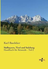 bokomslag Südbayern, Tirol und Salzburg