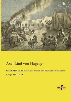 Reisebilder- und Skizzen aus Indien und dem letzten indischen Kriege 1857-1859 1