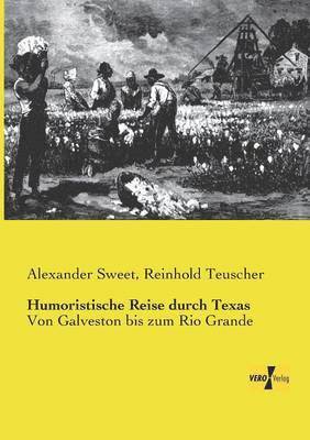 Alexander Sweet, Reinhold Teuscher - Humoristische Reise durch Texas, Häftad