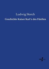 bokomslag Geschichte Kaiser Karls des Fnften
