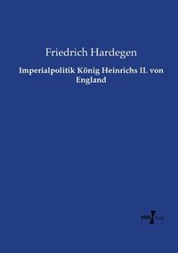 bokomslag Imperialpolitik Knig Heinrichs II. von England