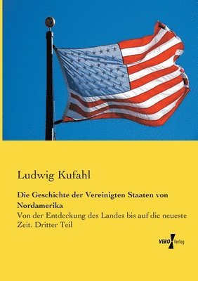 Ludwig Kufahl - Geschichte der Vereinigten Staaten von Nordamerika, Häftad