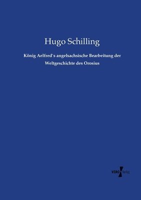 bokomslag Knig Aelfred`s angelsachsische Bearbeitung der Weltgeschichte des Orosius