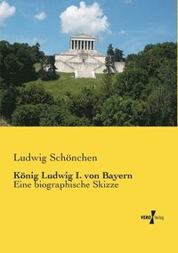 bokomslag König Ludwig I. von Bayern