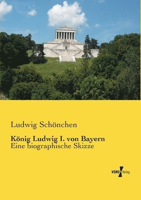 bokomslag Knig Ludwig I. von Bayern