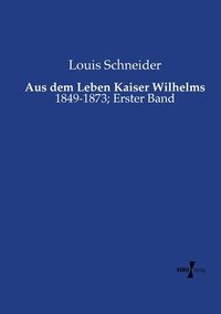 bokomslag Aus dem Leben Kaiser Wilhelms