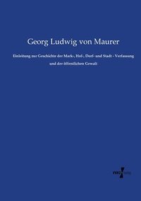 bokomslag Einleitung zur Geschichte der Mark-, Hof-, Dorf- und Stadt - Verfassung und der öffentlichen Gewalt