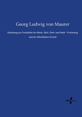 bokomslag Einleitung zur Geschichte der Mark-, Hof-, Dorf- und Stadt - Verfassung und der öffentlichen Gewalt