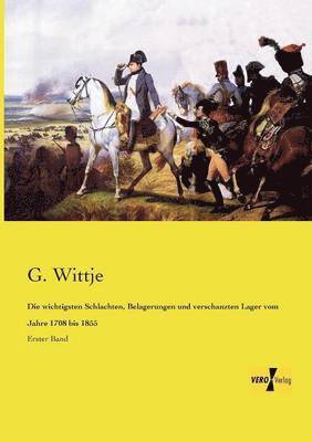 Die wichtigsten Schlachten, Belagerungen und verschanzten Lager vom Jahre 1708 bis 1855 1