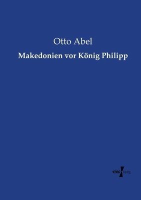 Otto Abel - Makedonien vor König Philipp, Häftad