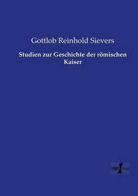 bokomslag Studien zur Geschichte der rmischen Kaiser