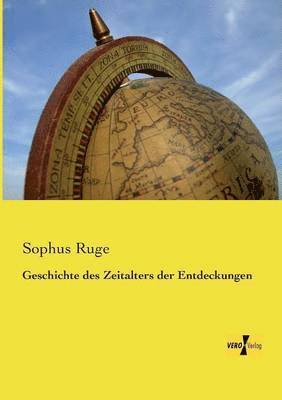 Sophus Ruge - Geschichte des Zeitalters der Entdeckungen, Häftad