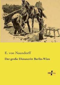 bokomslag Der groe Distanzritt Berlin-Wien