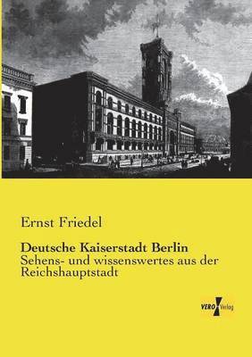 bokomslag Deutsche Kaiserstadt Berlin