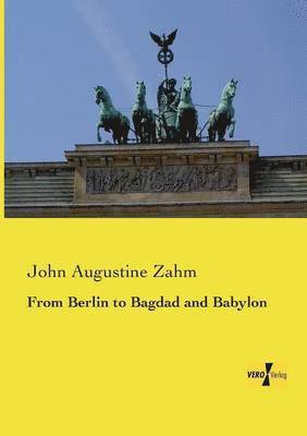 bokomslag From Berlin to Bagdad and Babylon