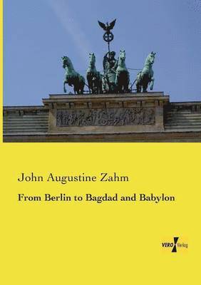 From Berlin to Bagdad and Babylon