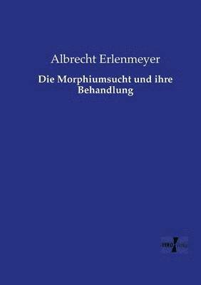 bokomslag Morphiumsucht und ihre Behandlung