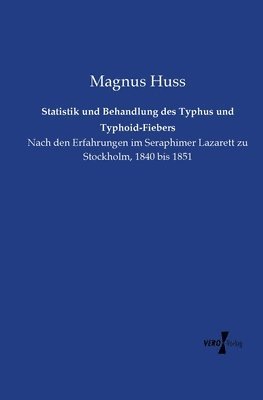 bokomslag Statistik und Behandlung des Typhus und Typhoid-Fiebers