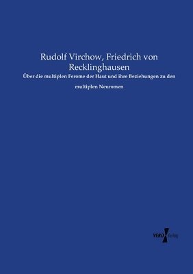 bokomslag ber die multiplen Ferome der Haut und ihre Beziehungen zu den multiplen Neuromen