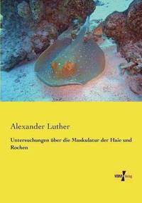 bokomslag Untersuchungen über die Muskulatur der Haie und Rochen