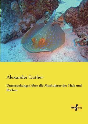 bokomslag Untersuchungen ber die Muskulatur der Haie und Rochen