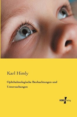 Ophthalmologische Beobachtungen und Untersuchungen 1