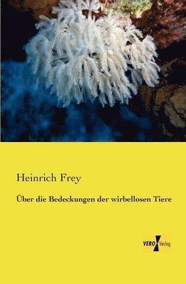 bokomslag ber die Bedeckungen der wirbellosen Tiere