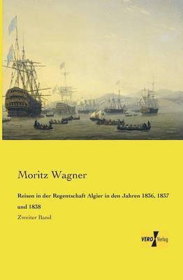 Reisen in der Regentschaft Algier in den Jahren 1836, 1837 und 1838 1