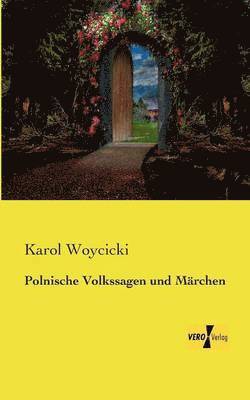 Karol Woycicki - Polnische Volkssagen und Märchen, Häftad
