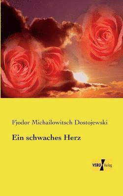 Fjodor Michailowitsch Dostojewski - schwaches Herz, Häftad
