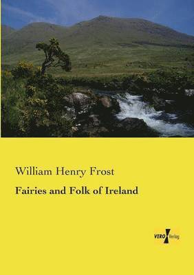 Fairies and Folk of Ireland 1