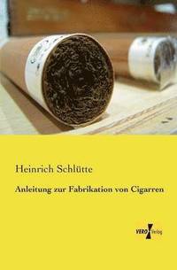 bokomslag Anleitung zur Fabrikation von Cigarren