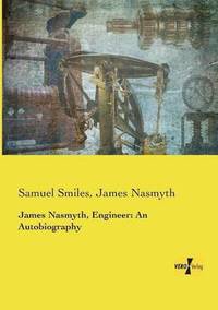 bokomslag James Nasmyth, Engineer