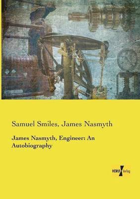 James Nasmyth, Engineer