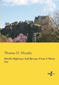 bokomslag British Highways And Byways From A Motor Car