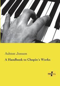 bokomslag A Handbook to Chopins Works