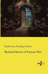 bokomslag Boyhood Stories of Famous Men