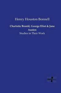 bokomslag Charlotte Brontë, George Eliot and Jane Austen