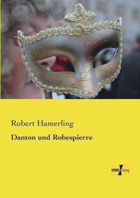 Robert Hamerling - Danton und Robespierre, Häftad