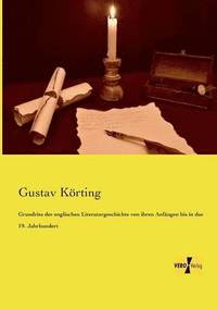 bokomslag Grundriss der englischen Literaturgeschichte von ihren Anfngen bis in das 19. Jahrhundert