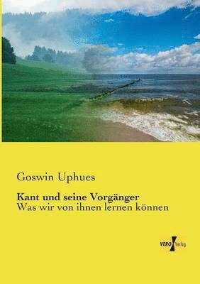 Kant und seine Vorgänger