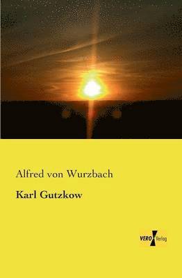 Alfred Von Wurzbach, Alfred von Wurzbach - Karl Gutzkow, Häftad