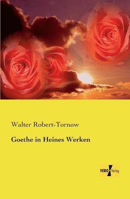 Walter Robert-Tornow - Goethe in Heines Werken, Häftad