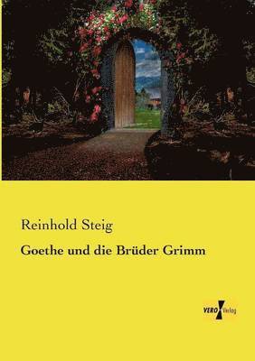 Goethe und die Brder Grimm 1